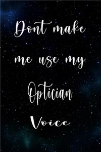 Don't Make Me Use My Optician Voice