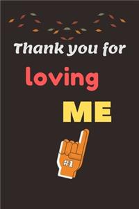 Thank you for loving me: Funny couple lined Notebook journal, perfect as gift for wife, husband, girlfriend or boyfriend