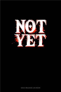 Not Yet