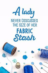 A Lady Never Discusses The Size Of Her Fabric Stash