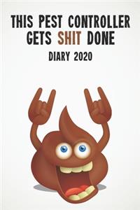 This Pest Controller Gets Shit Done Diary 2020