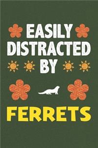 Easily Distracted By Ferrets: Ferrets Lovers Funny Gifts Dot Grid Journal Notebook 6x9 120 Pages