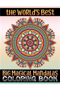 World's Best Big Magical Mandalas Coloring Book