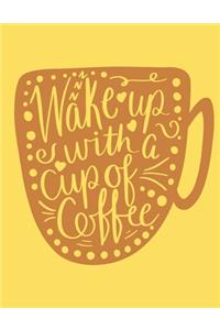 Wake Up With a Cup of Coffee