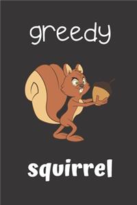 greedy squirrel