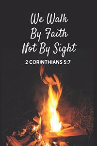 We Walk By Faith Not By Sight 2 Corinthians 5