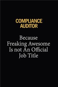 Compliance Auditor Because Freaking Awesome Is Not An Official Job Title