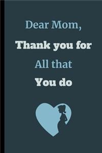 Dear Mom, Thank You For All That You Do