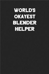 World's Okayest Blender Helper