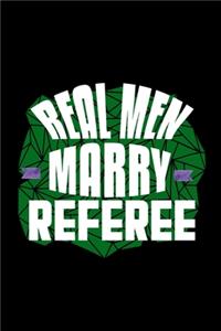 Real men marry referee