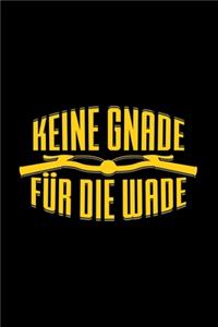 Keine Gnade Für Die Wade