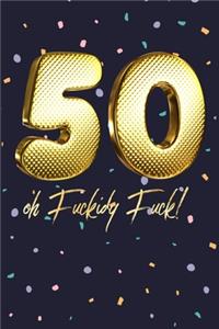 50 Oh Fuckidy Fuck!
