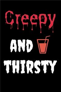 Creepy And Thirsty