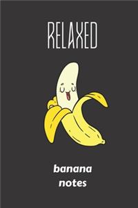 relaxed banana notes