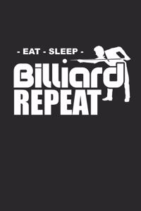 Eat Sleep Billiard Repeat: Billard Notizbuch Pool Planer Billiard Notebook Snooker Journal liniert A5 6x9