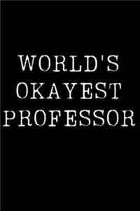 Worlds Okayest Professor