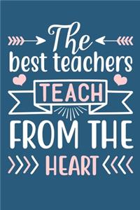 The Best Teachers Teach From The Heart