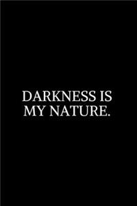 Darkness Is My Nature