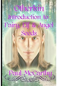 Otherkin Introduction to Fairy Seeds, Elf Seeds and Angel Seeds
