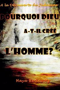 Pourquoi Dieu A-T-Il Créé l'Homme ?