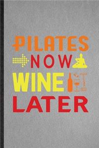 Pilates Now Wine Later