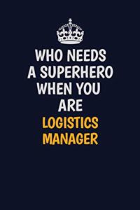 Who Needs A Superhero When You Are Logistics Manager