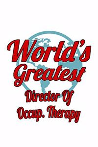 World's Greatest Director Of Occup. Therapy