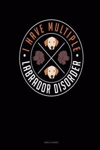 I Have Multiple Labrador Disorder