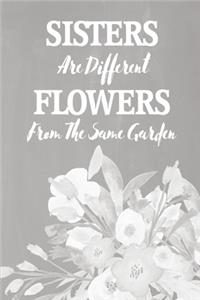 Pastel Chalkboard Journal - Sisters Are Different Flowers From The Same Garden (Grey)