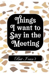 Things i Want to Say in Meeting But i Can't