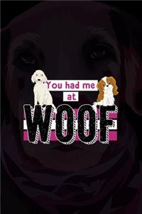 You Had Me At Woof