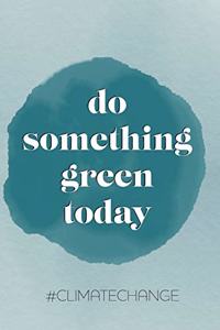 do something green today