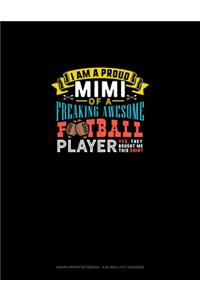 I Am A Proud Mimi Of A Freaking Awesome Football Player Yes, They Bought Me This Shirt
