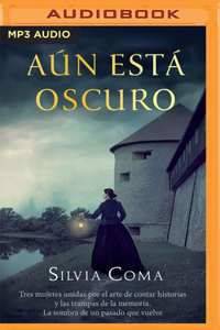 Aún Está Oscuro (Narración En Castellano)
