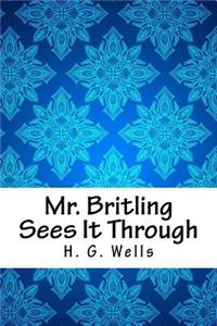 Mr. Britling Sees It Through