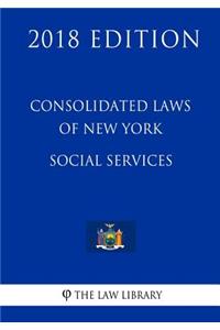 Consolidated Laws of New York - Social Services (2018 Edition)