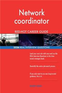 Network coordinator RED-HOT Career Guide; 2526 REAL Interview Questions