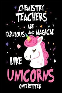 Chemistry Teachers are Fabulous and Magical Like Unicorns Only Better