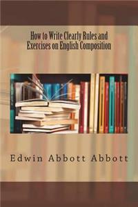 How to Write Clearly Rules and Exercises on English Composition