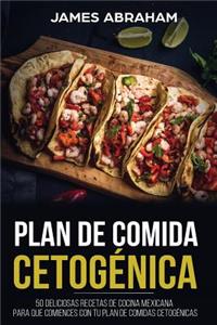 Plan de Comida Cetogenica (Libro En Espanol/Mexican Ketogenic Recipes-Spanish Book): 50 Deliciosas Recetas de Cocina Mexicana Para Que Comiences Con Tu Plan de Comidas Cetogénicas