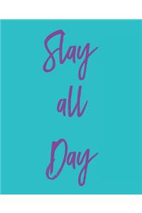 Slay All Day
