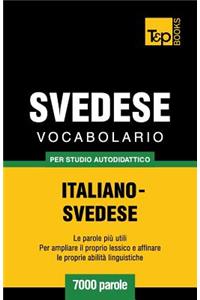 Vocabolario Italiano-Svedese per studio autodidattico - 7000 parole