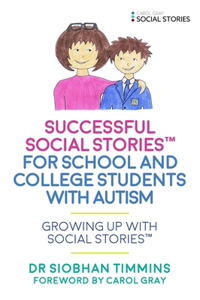 Successful Social Stories(tm) for School and College Students with Autism