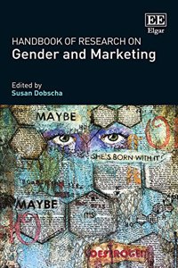 Handbook of Research on Gender and Marketing (Research Handbooks in Business and Management series)