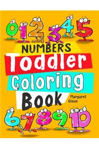 Toddler Coloring Book: Numbers: Baby Activity Book for Kids Age 4-6, Boys and Girls, for Fun Early Learning of Numbers, Counting and Coloring