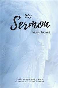 My Sermon Notes Journal. a Workbook for Sermon Notes. Learnings, Reflections & Prayers.