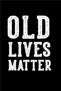 Old Lives Matter