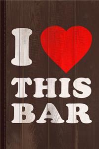 I Love This Bar Journal Notebook