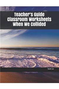 Teacher's Guide Classroom Worksheets When We Collided