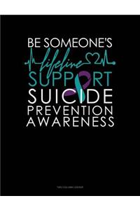 Be Someone Lifeline - Support Suicide Prevention Awareness: Two Column Ledger